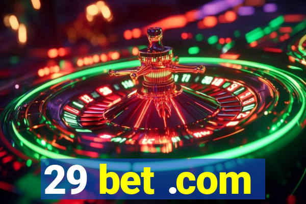 29 bet .com